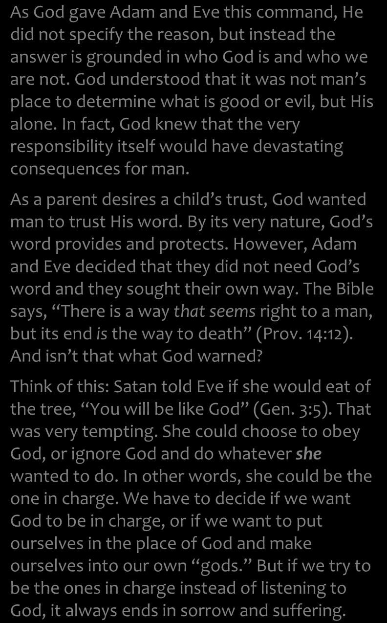 Lesson 4 continued As God gave Adam and Eve this command, He did not specify the reason, but instead the answer is grounded in who God is and who we are not.
