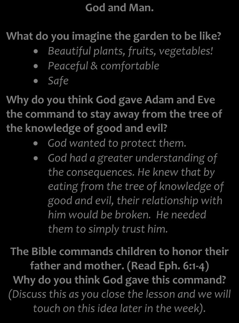 Big Picture: Questions God and Man. What do you imagine the garden to be like? Beautiful plants, fruits, vegetables!