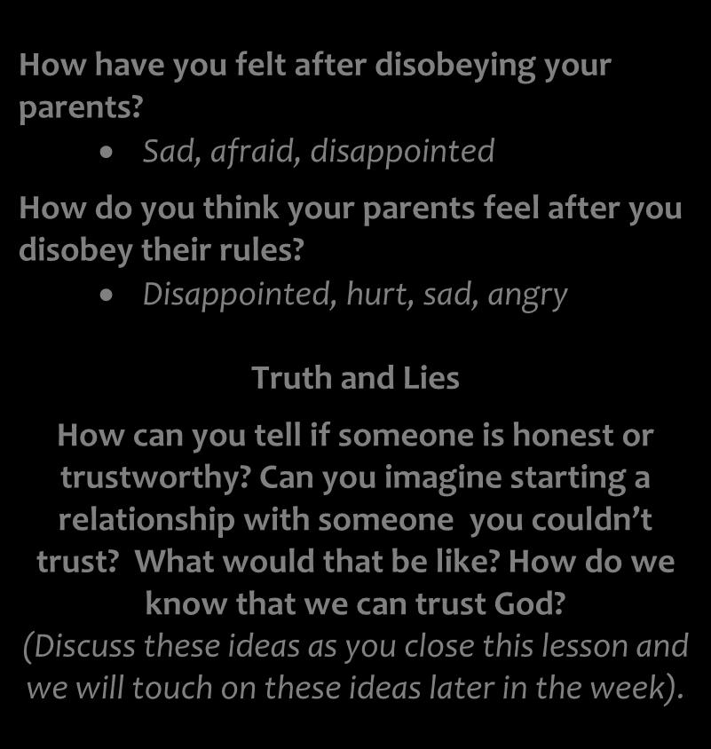 Lesson 2 continued How have you felt after disobeying your parents? Sad, afraid, disappointed How do you think your parents feel after you disobey their rules?