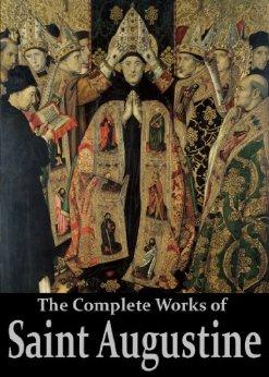 The Complete Works Of Saint Augustine: The