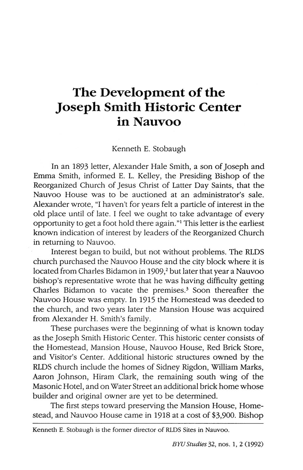 the development of the joseph smith historic center in nauvoo kenneth E stobaugh in an 1893 letter alexander hale smith a son of joseph and emma smith informed E L kelley the presiding bishop of the