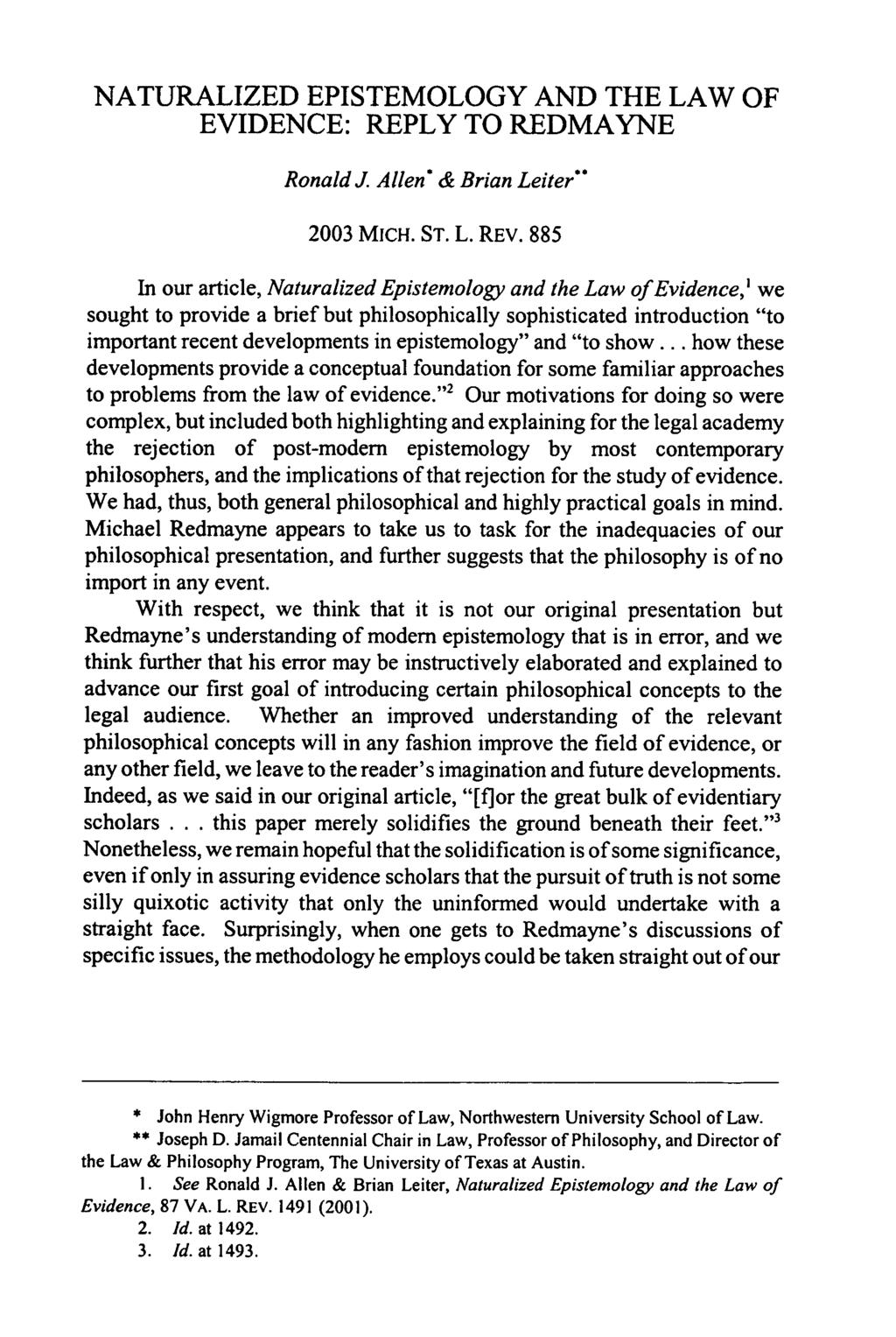NATURALIZED EPISTEMOLOGY AND THE LAW OF EVIDENCE: REPLY TO REDMAYNE Ronald J. Allen* & Brian Leiter" 2003 MICH. ST. L. REV.