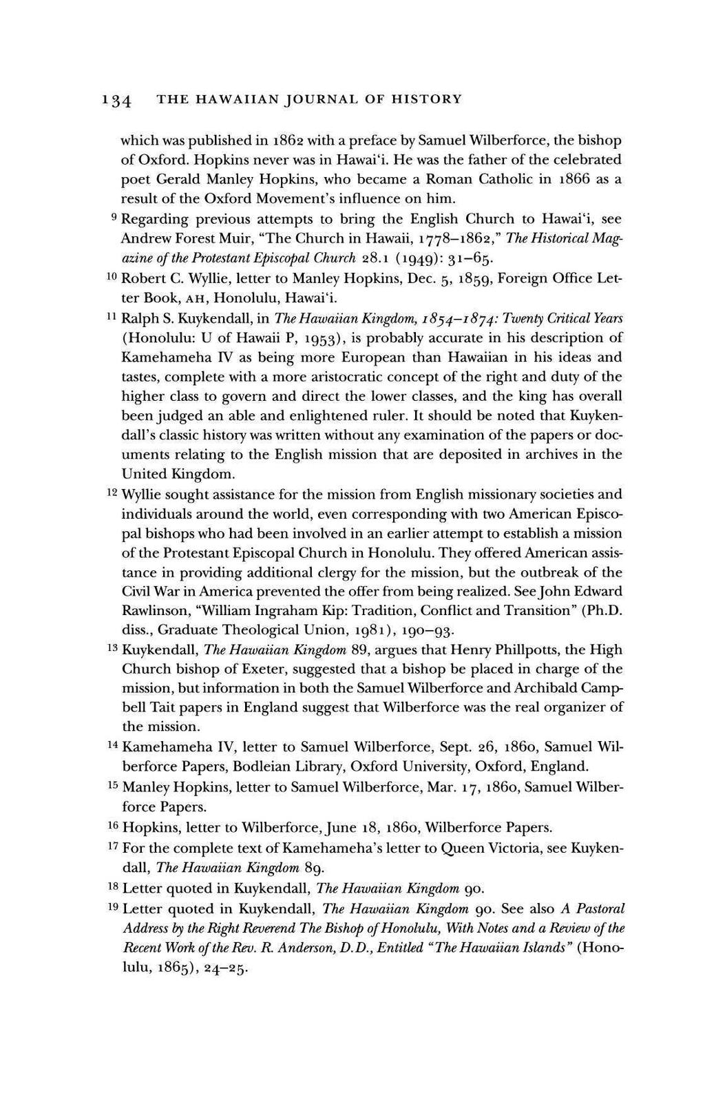 134 THE HAWAIIAN JOURNAL OF HISTORY which was published in 1862 with a preface by Samuel Wilberforce, the bishop of Oxford. Hopkins never was in Hawai'i.