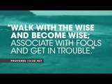 In the book of Proverbs we read, The righteous should choose his friends carefully, For the way of the