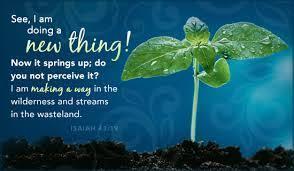 There will be different seasons in our life We must always be prepared to let go of the old things to embrace the new things that God has planned for our life In the book of Isaiah we read, Do not