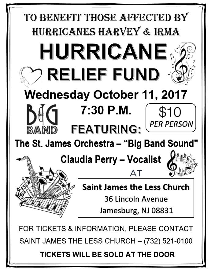 Hurricane Relief Saint James the Less Church, 36 Lincoln Ave, Jamesburg, will be hosting a special relief fund show for the benefit of the victims of hurricanes Harvey and Irma.