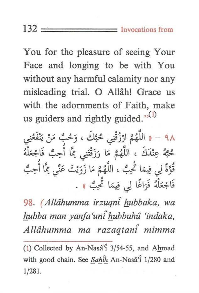132 ======== Invocations from You for the pleasure of seeing Your Face and longing to be with You without any harmful calamity nor any misleading trial. 0 Allah!