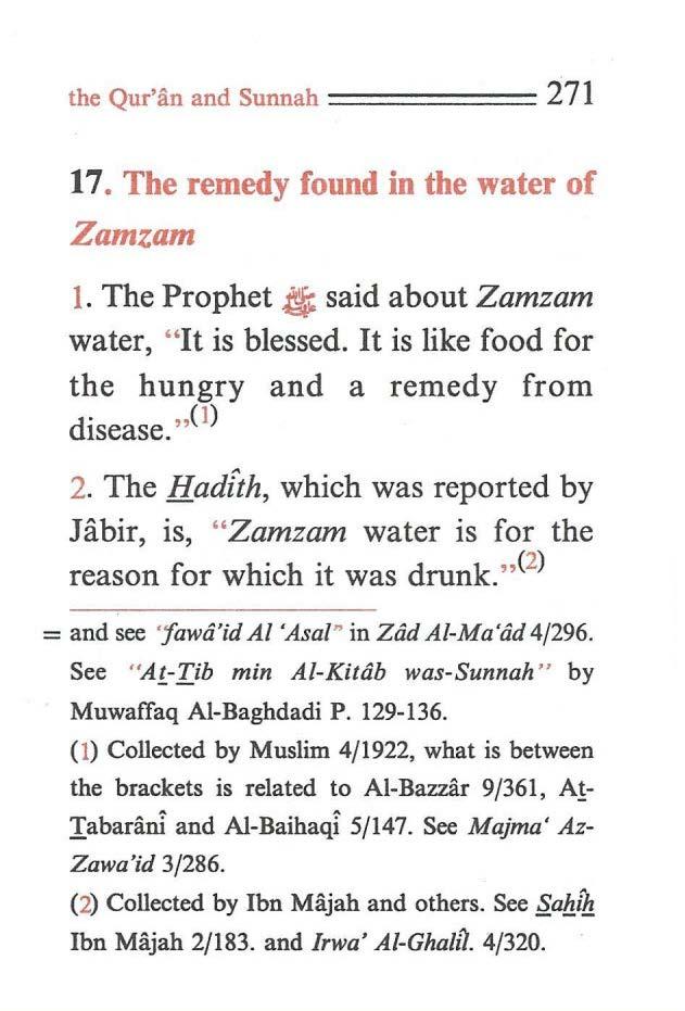 the Qur'an and Sunnah ====== 271 17. The remedy found in the water of Zamzam 1. The Prophet $ said about Zamzam water, "It is blessed. It is like food for the hungry and a remedy from disease.,,(1) 2.