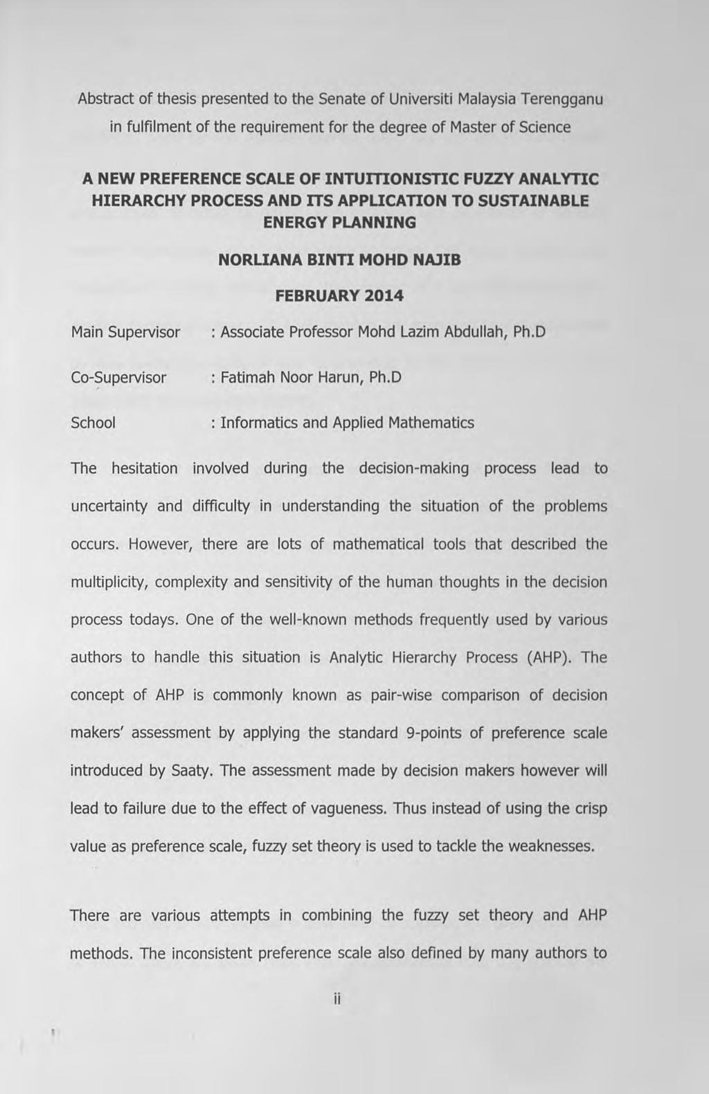 Abstract of thesis presented to the Senate of Universiti Malaysia Terengganu in fulfilment of the requirement for the degree of Master of Science A NEW PREFERENCE SCALE OF INTUIDONISTIC FUZZY