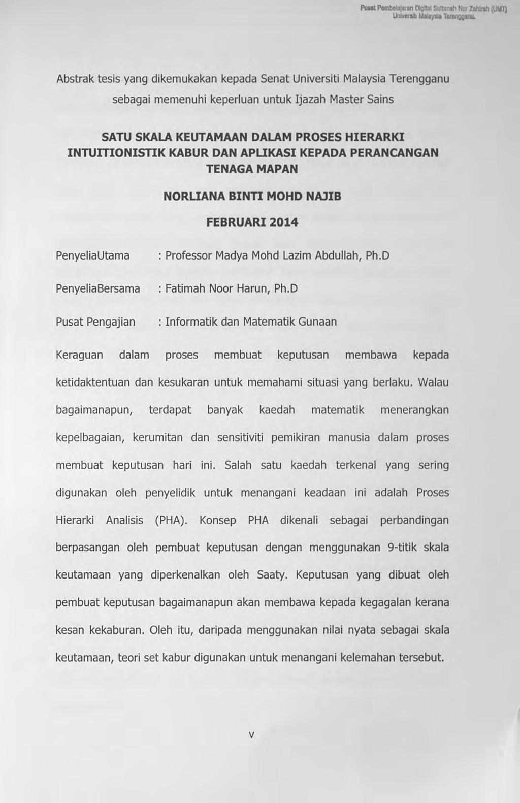 Abstrak tesis yang dikemukakan kepada Senat Universiti Malaysia Terengganu sebagai memenuhi keperluan untuk Ijazah Master Sains SATU SKALA KEUTAMAAN DALAM PROSES HIERARKI INTUITIONISTIK KABUR DAN