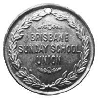 Reverse: In the centre between two sprigs, BRISBANE / SUNDAY SCHOOL / UNION.