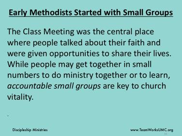 Accountable small groups are groups that focus on the spiritual life of people in the group.