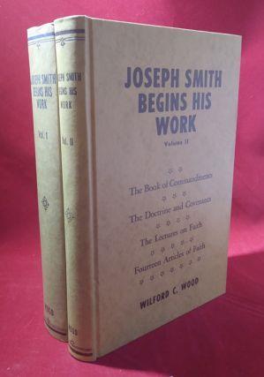7. Wood, Wilford C. Joseph Smith Begins His Work (2 volumes). Salt Lake City, UT: Wilford C. Wood; Publishers Press, 1958-1962. First edition. 588; 257pp. Octavo [23.