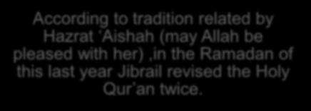 revealed Qur an with him once According to tradition related by Hazrat