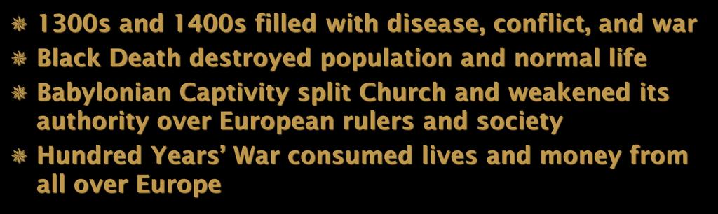 split Church and weakened its authority over European rulers and