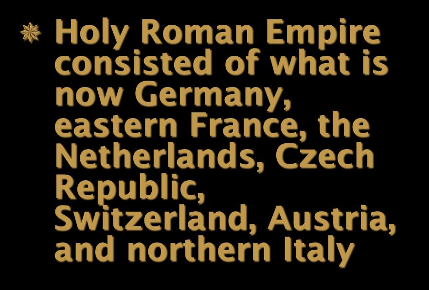 Holy Roman Emperors Holy Roman Empire consisted