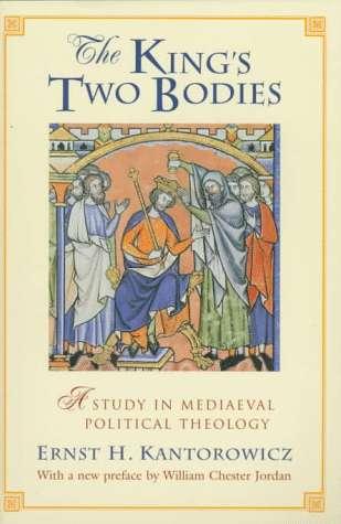 Two Bodies? Ernst Kantorowicz (1895-1963) The King's Two Bodies: a study in mediaeval political theology (Princeton, 1957).