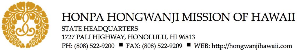 The following message was delivered by Bishop Eric Matsumoto, Honpa Hongwanji Mission of Hawaii.