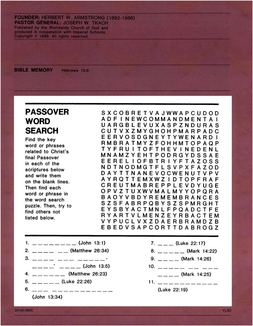 PASSOVER WORD SEARCH Find the key word or phrases related to Christ's final Passover in each of the scriptures below and write them on the blank lines.