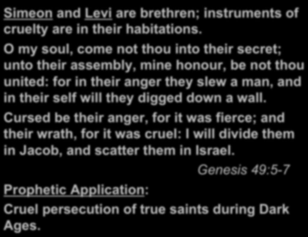 Simeon and Levi are brethren; instruments of cruelty are in their habitations.