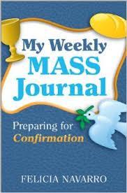 MASS JOURNAL Reflections on 10 Masses Children preparing to receive the Sacrament of Confirmation are expected to attend Sunday Eucharist in their parishes.