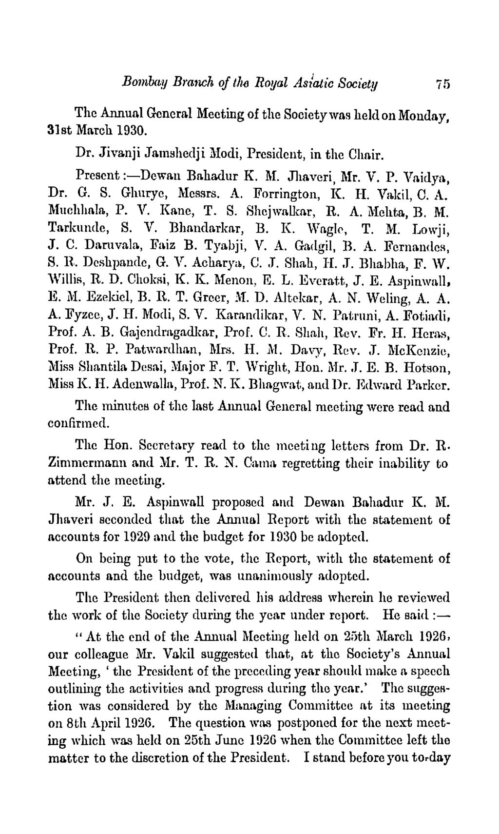 Bcnnbay Brancl~ of lluj Royal Asiatic Society 7 5 The Annual General Meeting of the Society was held on Monday, 31st March 1930. Dr. Jiva.nji Jamshedj i Modi, President, in the Clmir.
