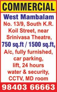 28 lakhs (negotiable), visit on Sunday from 12 a.m to 5 p.m only. Ph: 96001 38307. Dhanasekaran Cross Street, near Kali Bari Temple, 585 sq.ft, semi furnished, rate Rs. 8000 per sq.