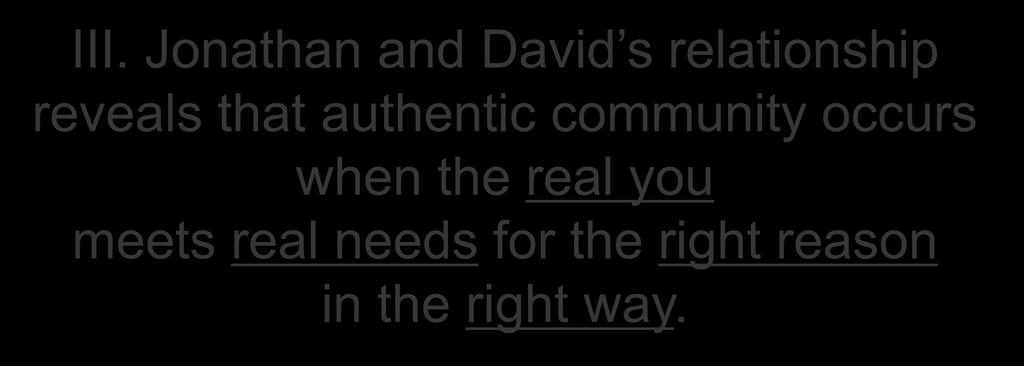 III. Jonathan and David s relationship reveals that authentic community