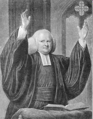 George Whitefield (1714-1770) The Great Itinerant Precursor to circuit riders Early Methodist "Father Abraham, whom have you in heaven? Any Episcopalians? No! Any Presbyterians? No! Any Independents or Methodists?