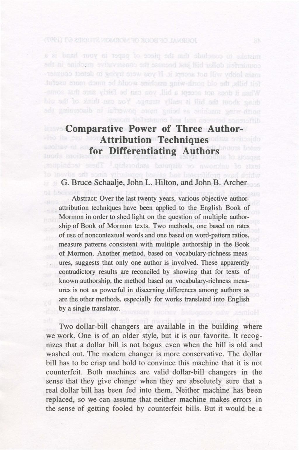 Comparative Power of Three Author Attribution Techniques for Differentiating Authors G. Bruce Schaalje, John L. Hilton, and John B.