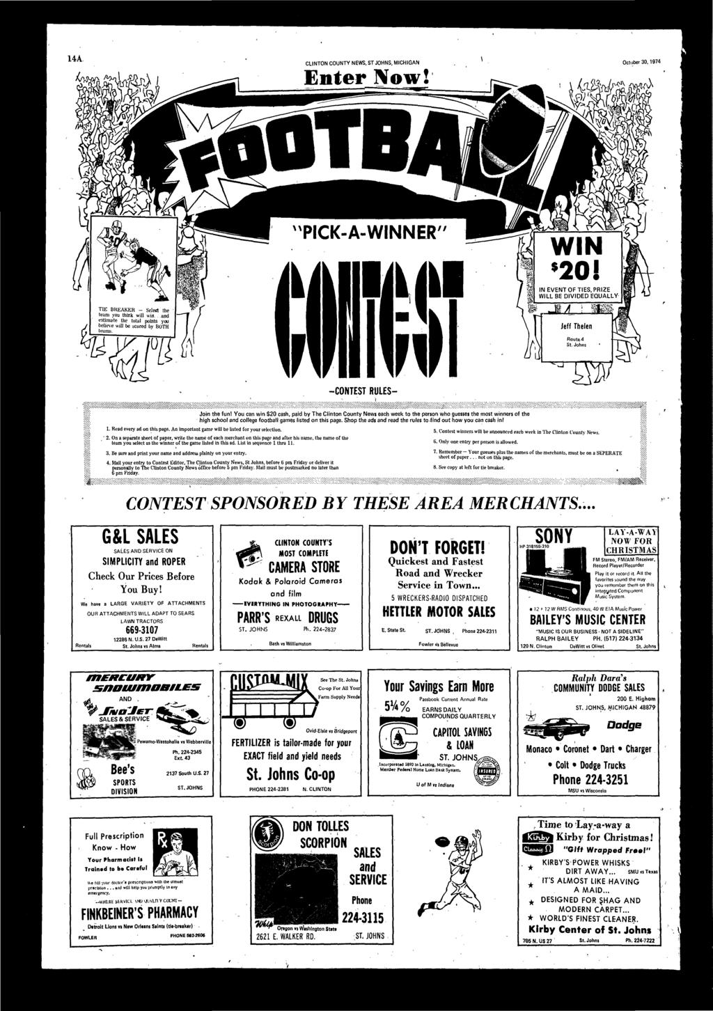 -CONTEST RULES- Join the fun! You cn win $20 csh, pid by The Clinton County News ech week to the person who guesses the most winners of the high school college footbll gmes listed on this pge.