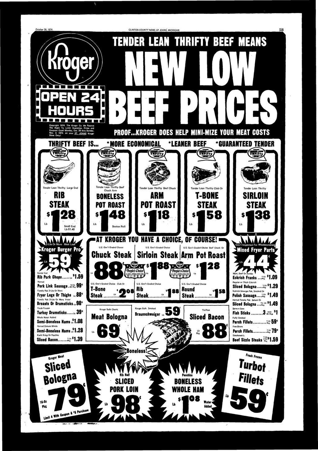 October 30,1974 CLINTON COUNTY NEWS, ST JOHNS, MICHIGAN 5B TENER LEAN THRIFTY BEEF MEANS I I I OPEN 24 H0UR5 1 I I I I I I» Copyright 1974. The Kroger Co. We Reserve The Right To Limit Quntities.