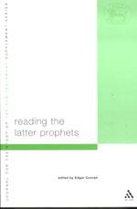 RBL 03/2005 Conrad, Edgar, ed. Reading the Latter Prophets: Towards a New Canonical Criticism Journal for the Study of the Old Testament Supplement Series 376 London: T&T Clark, 2003. Pp. xii + 287.