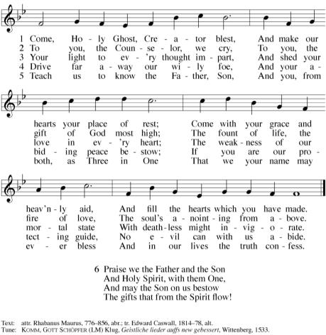 HYMN OF THE DAY 177 Come, Holy Ghost,