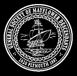 The General Society of Mayflower Descendants Organized 12 January 1897, Plymouth, MA The 400 th Anniversary of the Landing of the Pilgrims Celebration Committee GSMD Headquarters & Museum 4 Winslow