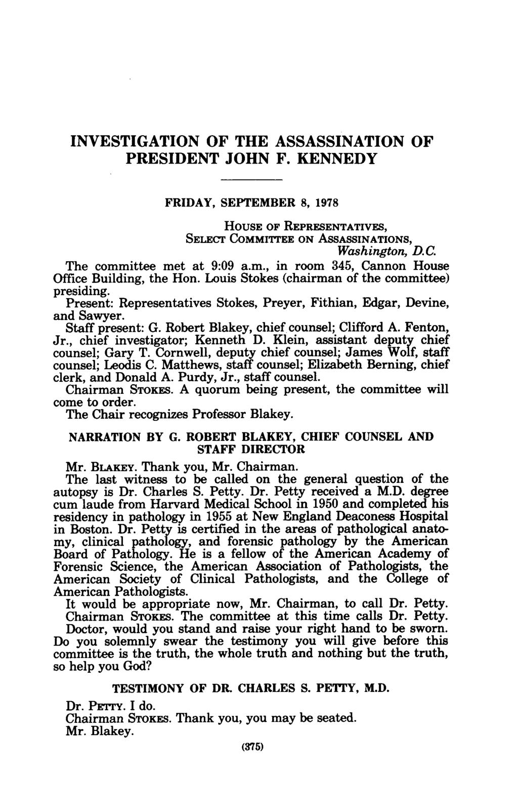 INVESTIGATION OF THE ASSASSINATION OF PRESIDENT JOHN F. KENNEDY FRIDAY, SEPTEMBER 8, 1978 HOUSE OF REPRESENTATIVES, SELECT COMMITTEE ON ASSASSINATIONS, Washington, D.C. The comm