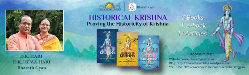 A Place of Significance during Krishna s times The Mahabharata and the life of Krishna happened 5100 years back, as we have shown in our book, Historical Krishna, pointing to the fact that was a