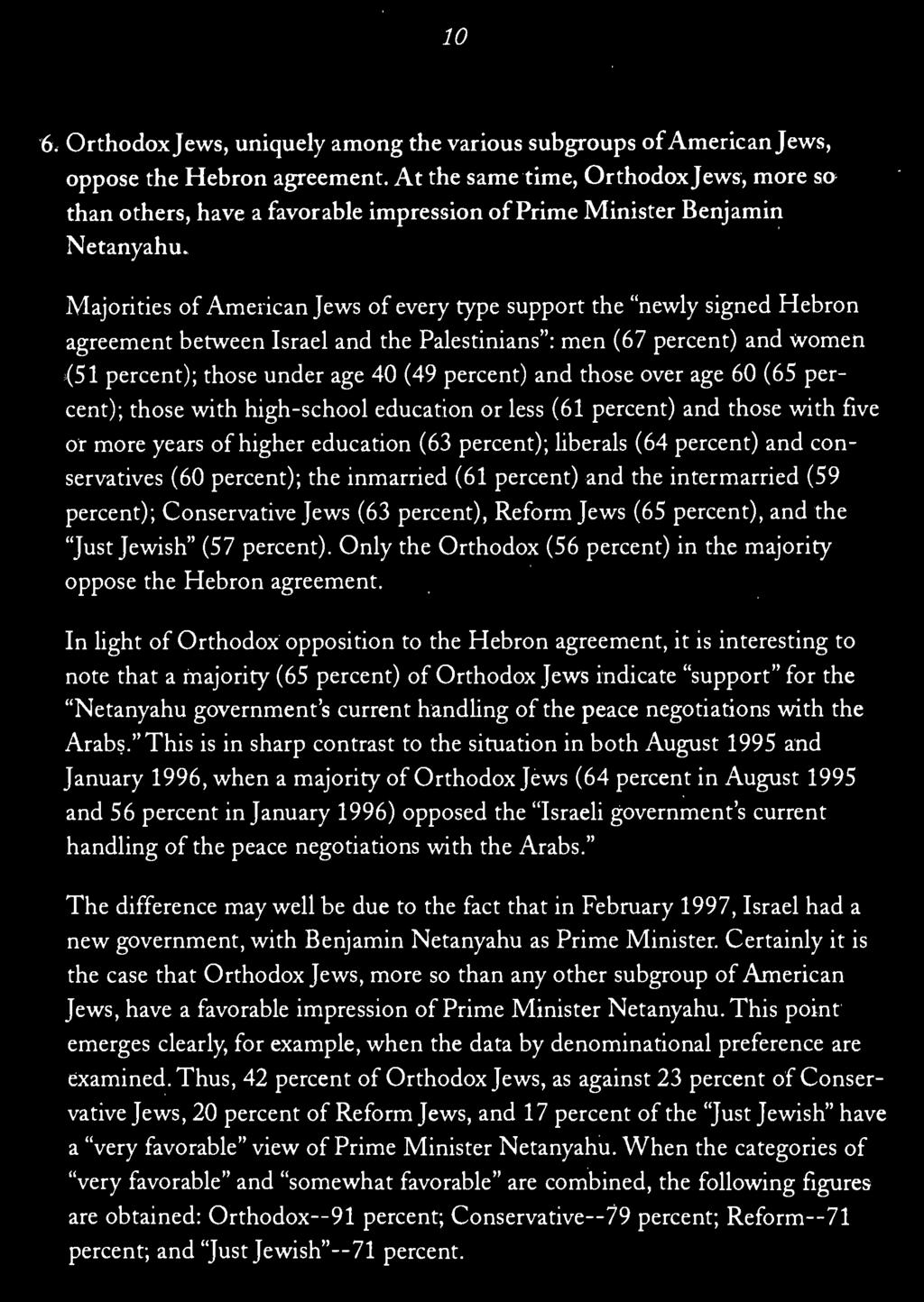 10 6. Orthodox Jews, uniquely among the various subgroups of American Jews, oppose the Hebron agreement.