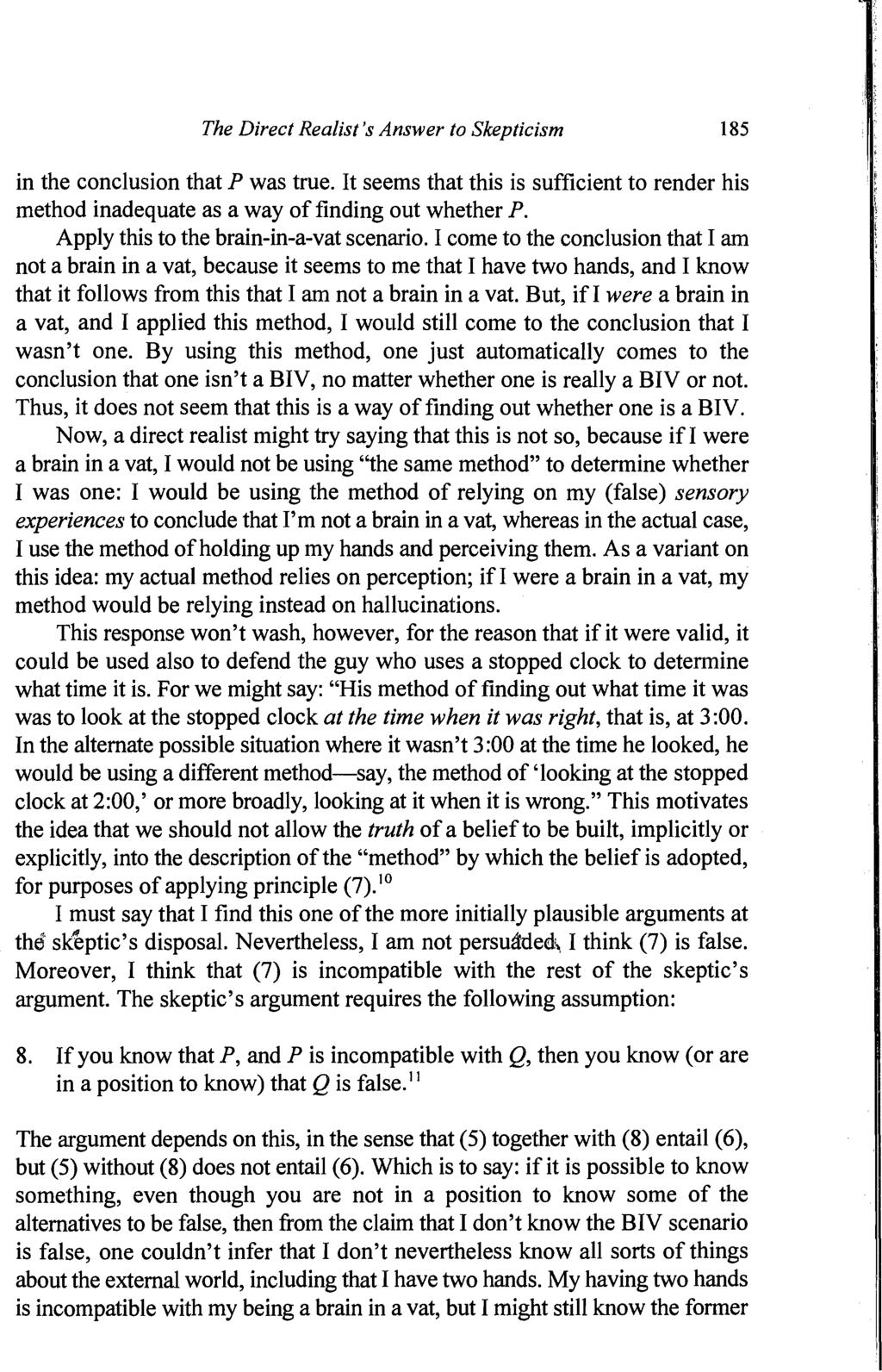 The Direct Realist's Answer to Skepticism 185 in the conclusion that P was true. It seems that this is sufficient to render his method inadequate as a way of finding out whether P.