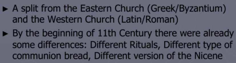 The Great East/West Schism A split from the Eastern Church (Greek/Byzantium) and the Western Church (Latin/Roman) By the beginning of 11th