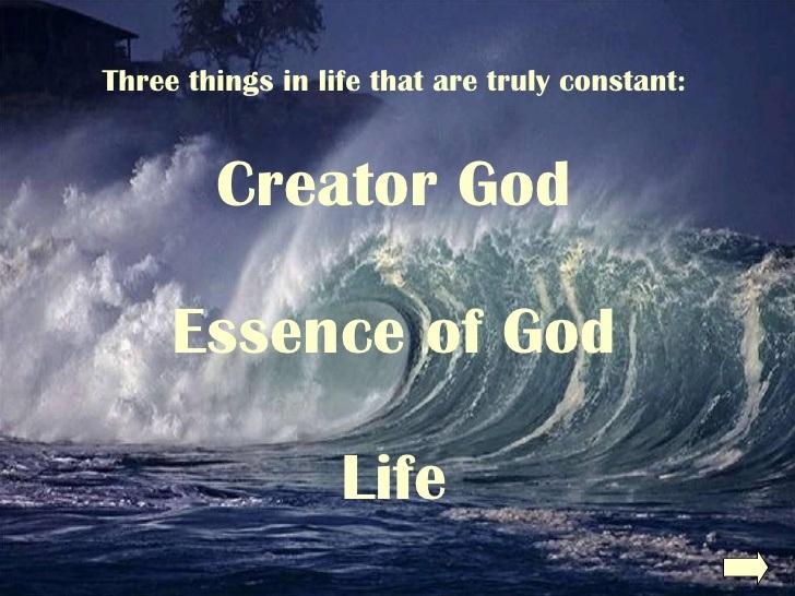 Three things in life that are truly constant (graphic); from Slideshare.net; accessed May 24, 2015. The non-moral attributes: 1. SOVEREIGNTY a. This term defines the fact and nature of God's volition.