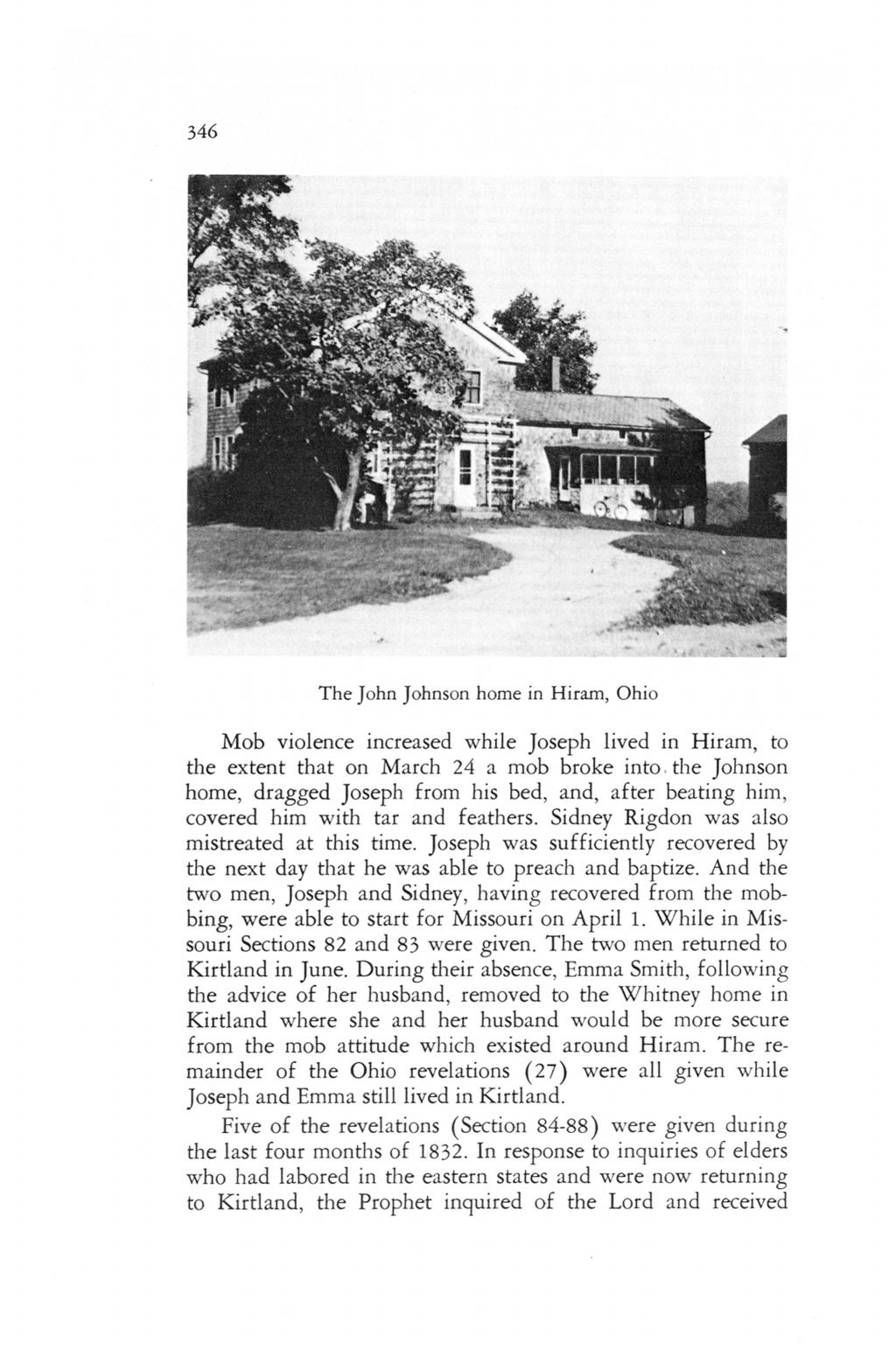 346 the john johnson home n hram oho mob volence ncreased whle joseph lved n hram to the extent that on march 24 a mob broke nto the johnson home dragged joseph from hs bed and after beatng hm