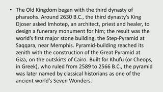 (Refer Slide Time: 04:50) Next slide please look at it; the old kingdom please notice capitalization, began with the third dynasty of pharaohs. Around 2630 B.C.
