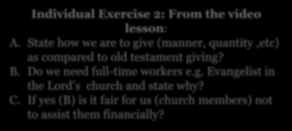 testament giving? B. Do we need full-time workers e.g. Evangelist in the Lord s church and state why?
