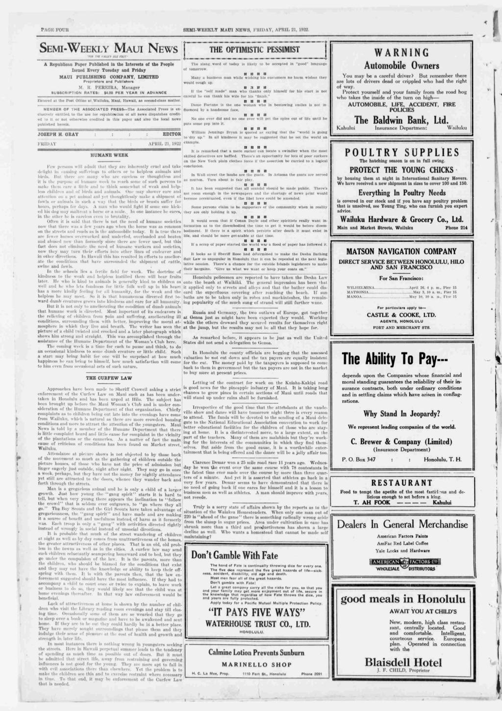 PAGE FOUR Y MAU NEWS FRDAY APRL 21 1922. SemWeekl y Mau News j. the optmstc pessmst TOR THE tmley SLE FRST".. J jj j.
