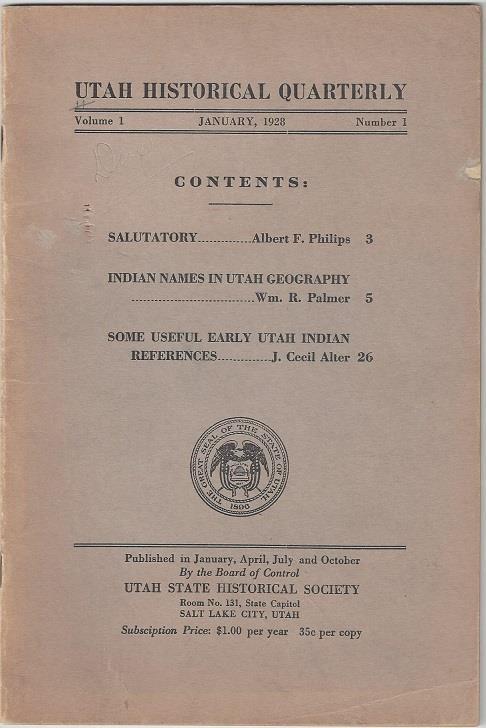 First Issue of the UHQ 3- [Albert F. Philips] [William R. Palmer] [J. Cecil Alter]. Utah Historical Quarterly. Volume 1 - Number 1. Salt Lake City: Utah State Historical Quarterly, January, 1928.