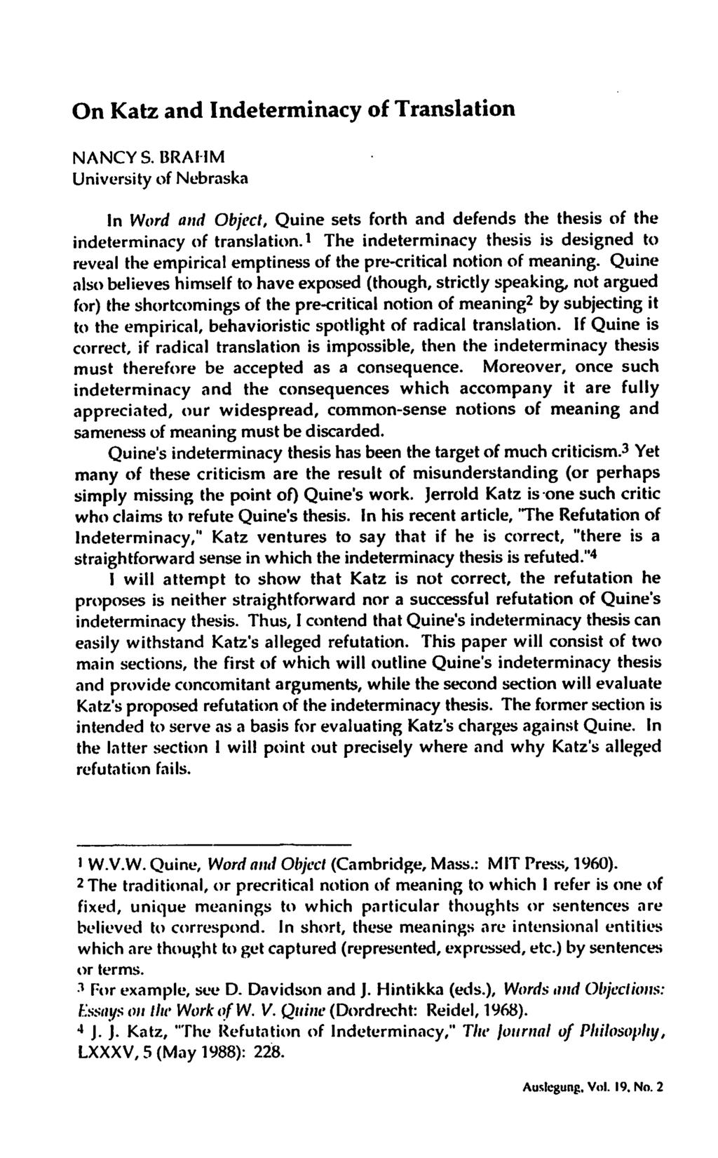 On Katz and Indeterminacy of Translation NANCYS. BRAHM University of Nebraska In Word and Object, Quine sets forth and defends the thesis of the indeterminacy of translation.