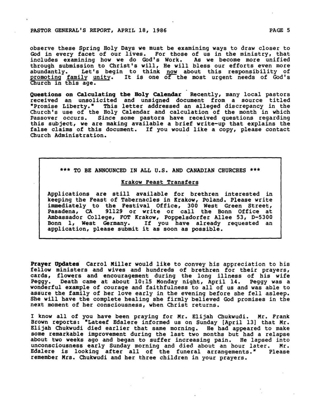 PASTOR GENERAL'S REPORT, APRIL 18, 1986 PAGE 5 observe these Spring Holy Days we must be examining ways to draw closer to God in every facet of our lives.