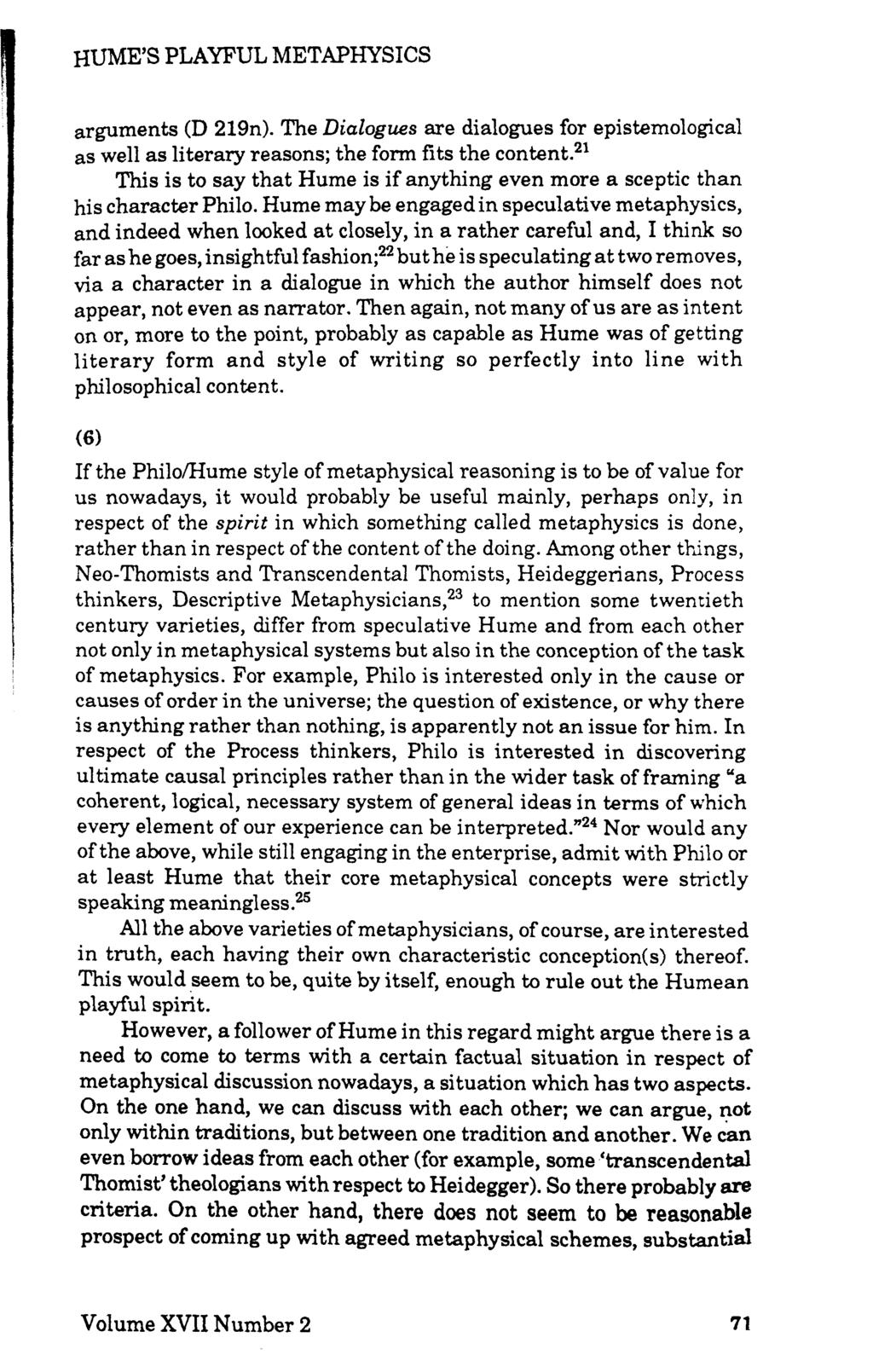 HUME'S PLAYFUL METAPHYSICS arguments (D 21911). The Dialogues are dialogues for epistemological as well as literary reasons; the form fits the content.
