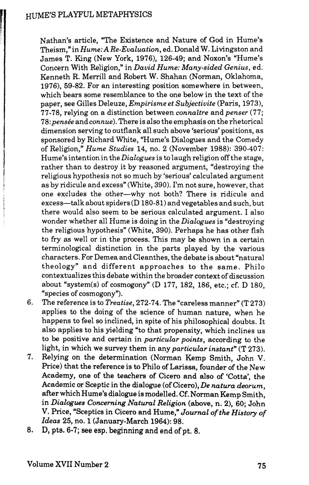 HuME S PLAYFUL METAPHYSICS Nathan s article, The Existence and Nature of God in Hume s Theism, in Hume: A Re-Evaluation, ed. Donald W. Livingston and James T.